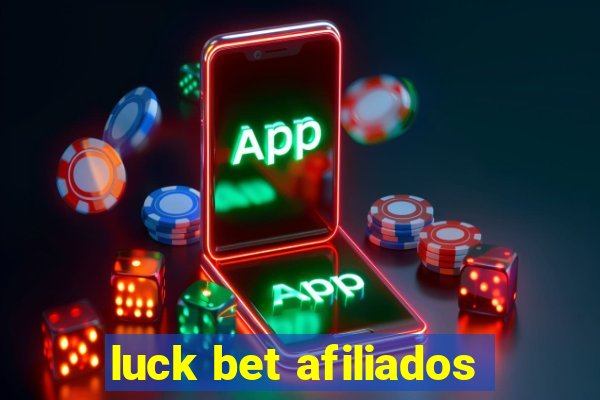 luck bet afiliados